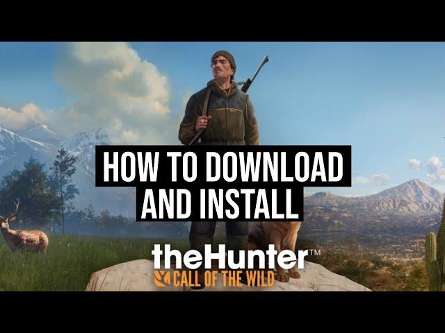 How to Download And Install The Hunter Call of the wild On Pc Laptop