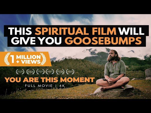 You Are This Moment — Award-Winning Life Changing Spiritual Documentary Film