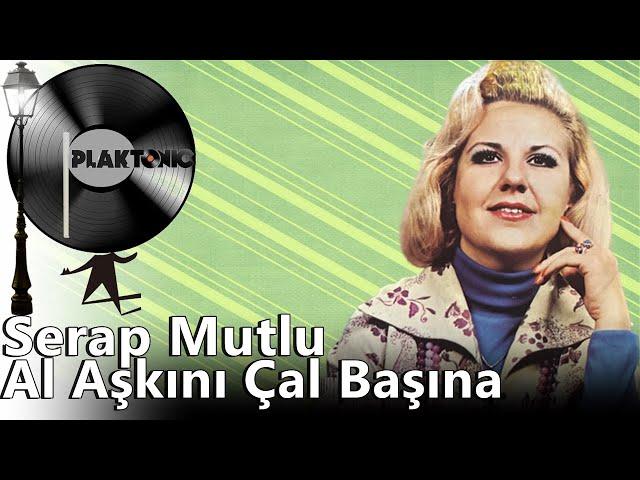 Serap Mutlu Akbulut - Al Aşkını Çal Başına (Kaliteli Kayıt)