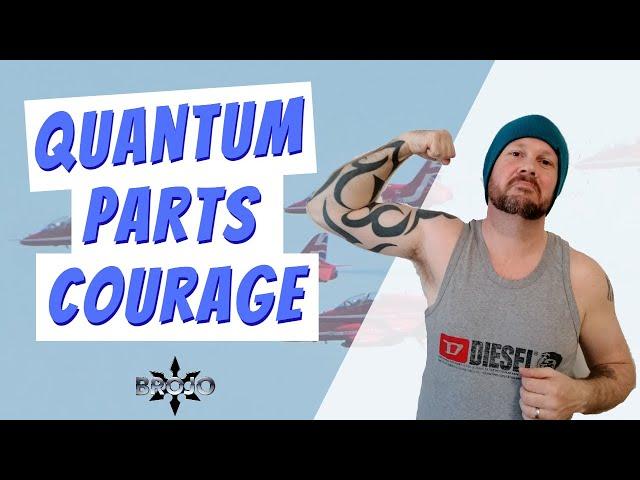 Quantum Parts Courage: Definition of Bravery