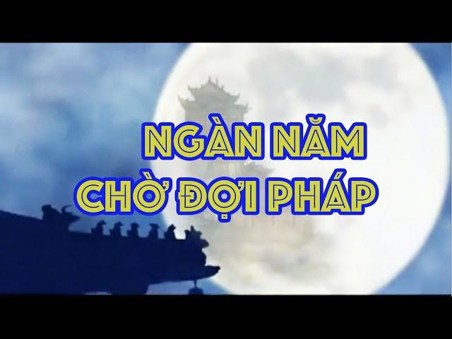 Ca khúc: Ngàn năm chờ đợi Pháp - Xuân 2020