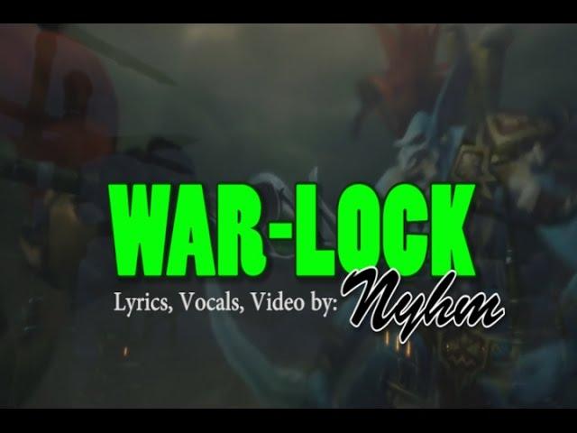 Nyhm- War Lock (a WoW Rap God Parody)