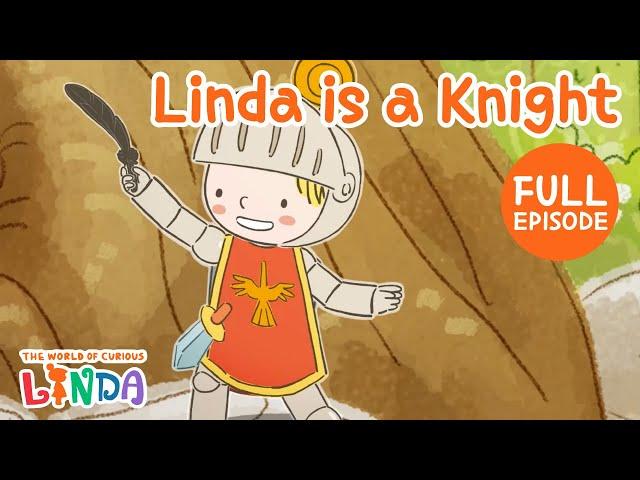 Knight Linda ︎ | Full Episode | The World of Curious Linda | English Animated Stories for Kids