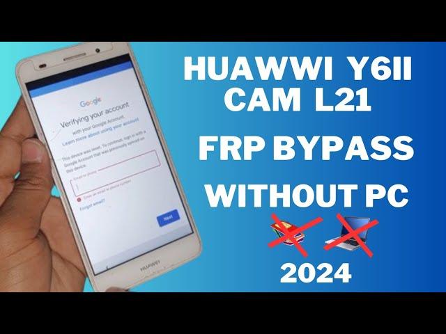 How to Remove Google Account Huawei (CAM-L21) FRP BYPASS Without Pc 2024