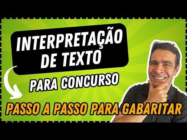 INTERPRETAÇÃO de TEXTOS para CONCURSO - Nunca mais erre!