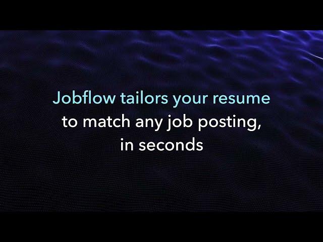 Jobflow tailors your resume to match any job posting, in seconds.