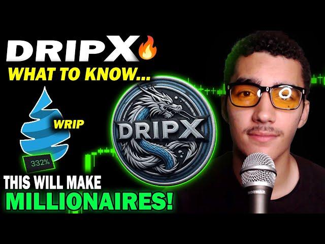 DripX will make Millionaires... Here's How