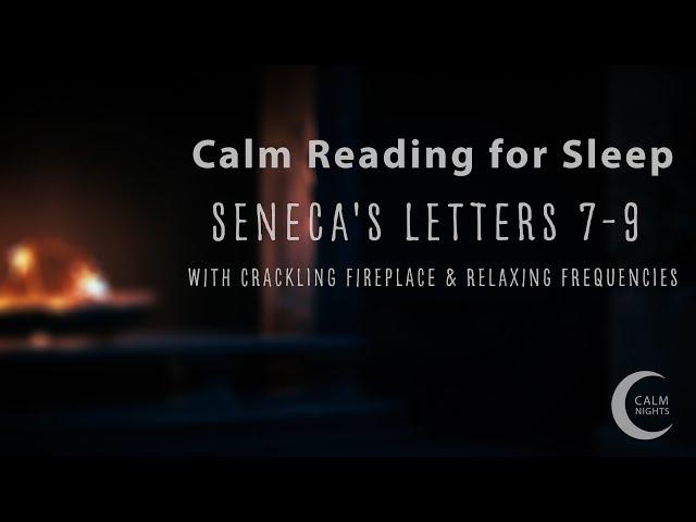 Seneca's Letters 7-9: Calm Reading with Crackling Fireplace & Relaxing Frequencies