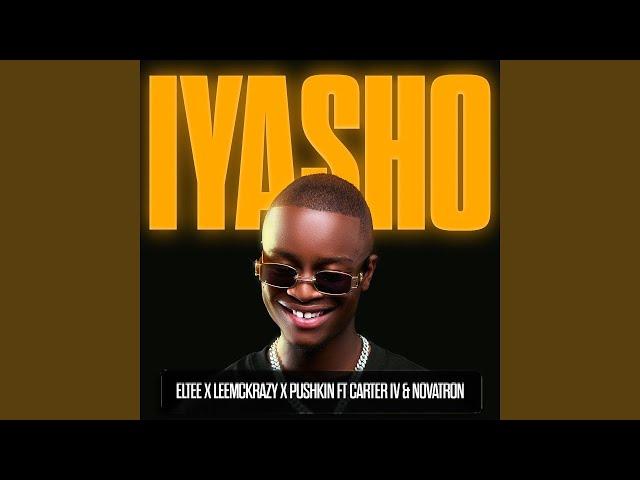 Eltee, LeeMcKrazy & Pushkin RSA - Iyasho (feat. CarterIV & Novatron)