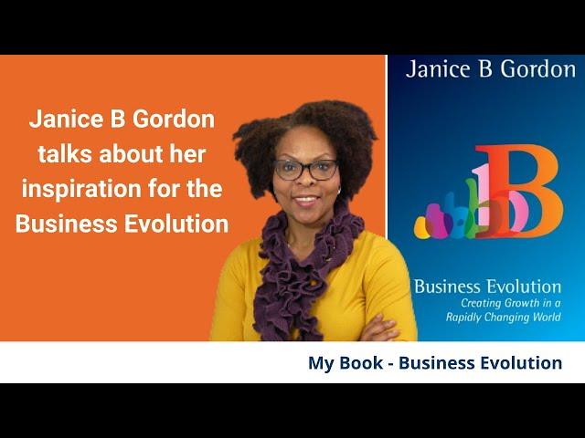Janice B Gordon talks about her inspiration for the Business Evolution