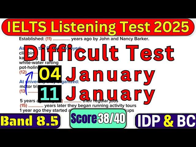 VERY HARD IELTS LISTENING TEST FOR 4 JANUARY & 11 JANUARY 2025 WITH ANSWERS | IELTS LISTENING | IDP