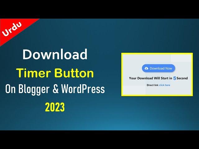 How to add Download Timer Button on Blogger or WordPress 2023?