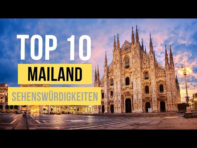 Top 10 Mailand Sehenswürdigkeiten für deinen Italien Urlaub