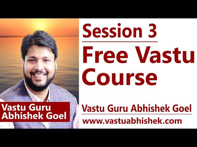 Free Vastu Course Session 3 | Learn Vastu Shastra by Abhishek Goel