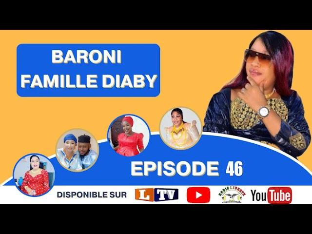 BARONI DE LA RADIO LIBERTE #FAMILLE DIABY#  EPISODE 46