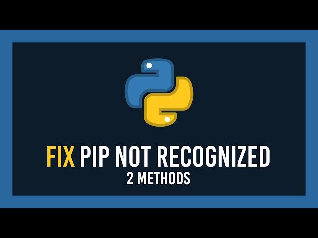 Python: Fix 'pip is not recognized' | Easy