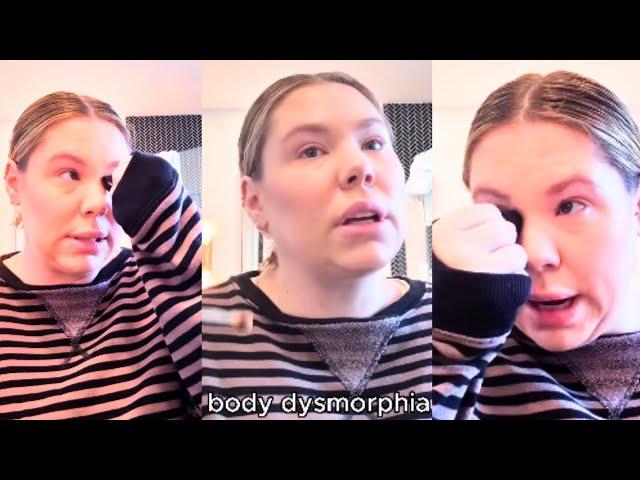 Kail Lowry CRIES Over her PLASTIC SURGERY! Battling BODY DYSMORPHIA!!