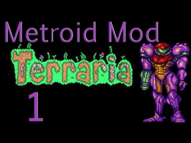 Let's Play Terraria Metroid Mod Ep 1 - Introduction and description