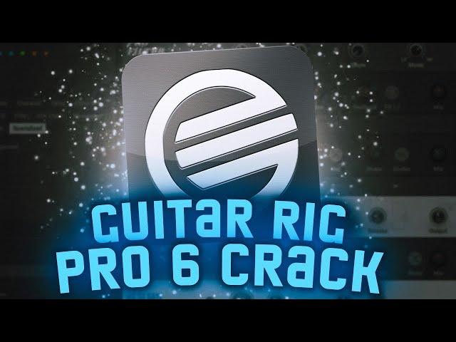 Guitar Rig Pro 6 Full Crack | Download And Install For Free x64/32 2022