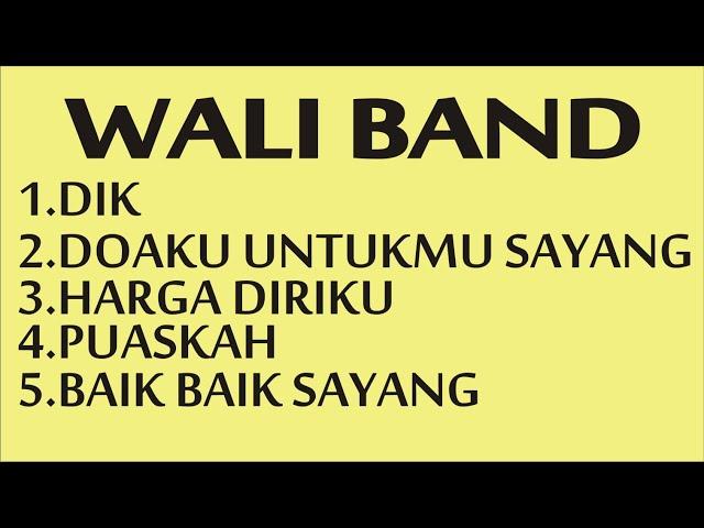 Playlist wali band terbaik - dik - puaskah - harga diriku - doaku untukmu sayang - baik baik sayang