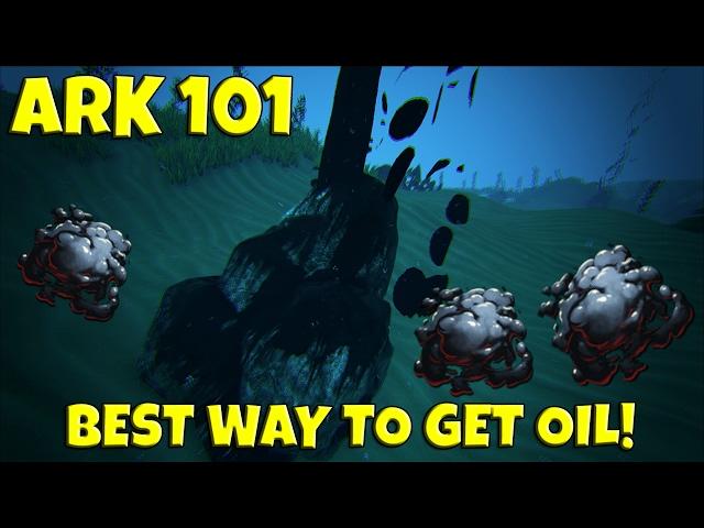 ARK 101: Best way to get Oil (Feb. 2017)