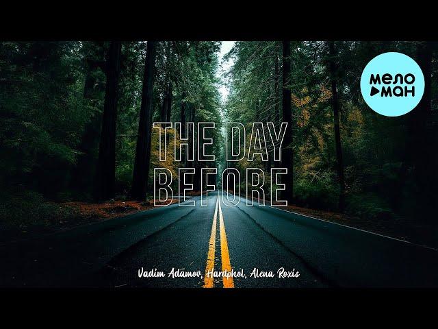 Vadim Adamov, Hardphol, Alena Roxis - The Day Before (Single 2024)