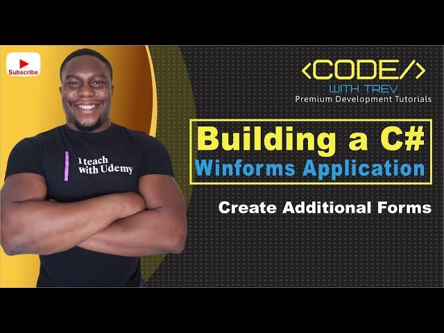 Building a C# Winforms Application - Create Additional Forms | Trevoir Williams