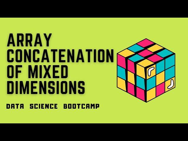 NumPy - #13 - Array Concatenation of Mixed Dimensions