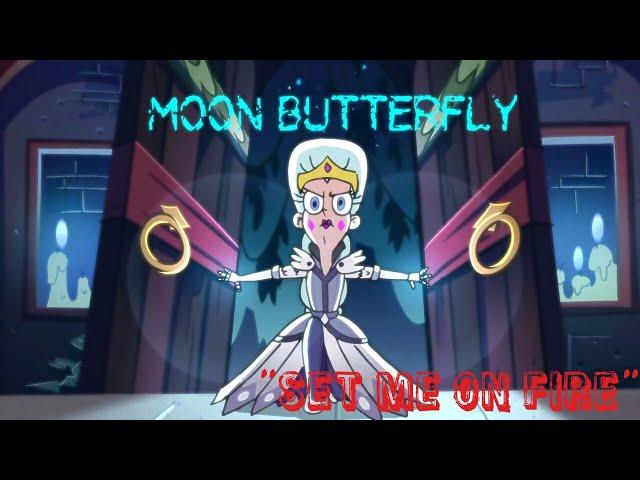 AMV SVTFOE Moon Butterfly "Set me on fire"