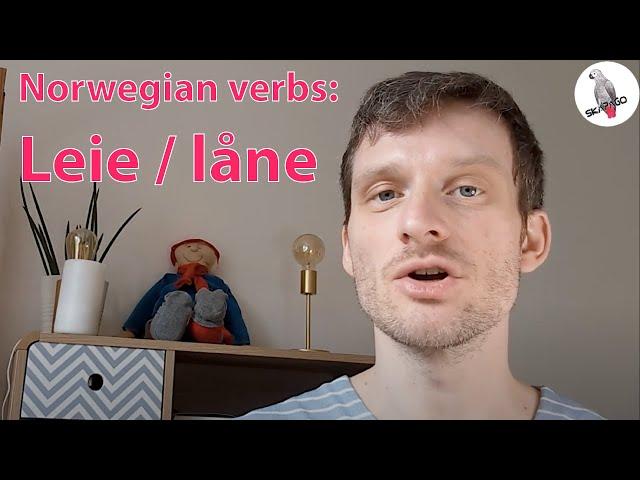 Norwegian verbs: leie / låne, what's the difference?