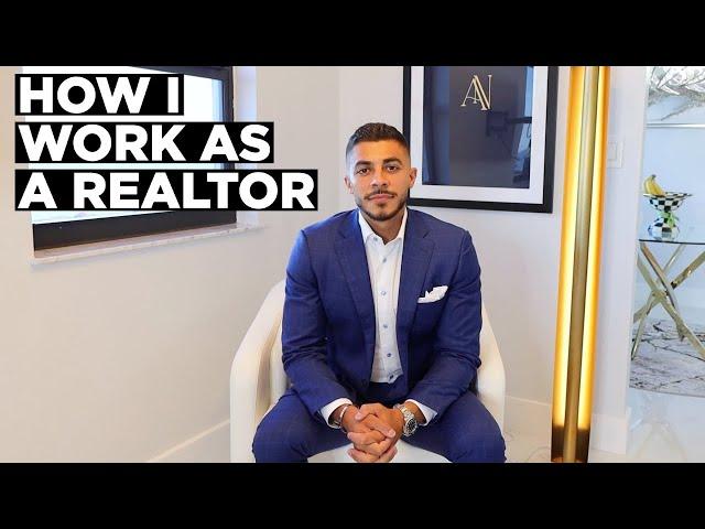 How I Work As A Realtor (Miami/NY/MI)