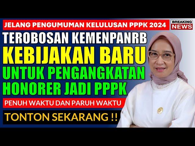 KEBIJAKAN BARU MENPANRB UNTUK PENGANGKATAN HONORER JADI PPPK 2024