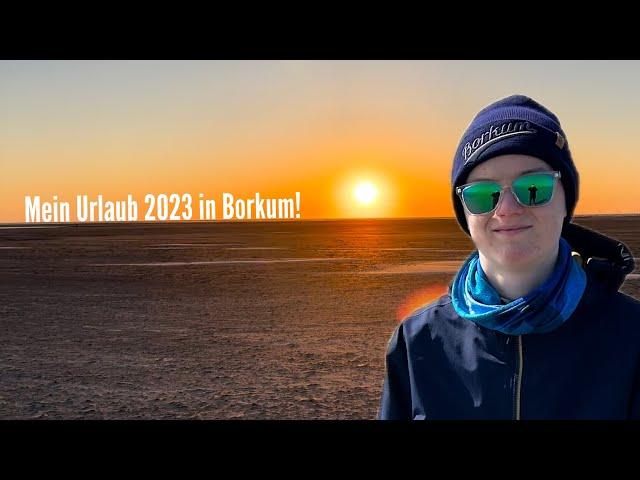 Mein Urlaub 2023 in Borkum! XXL Urlaubs VLOG