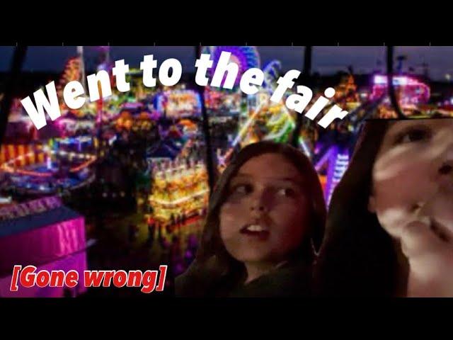 Went to the fair [gone wrong]