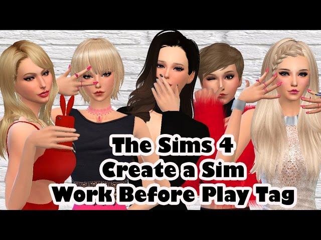 The Sims 4 Create a Sim | Work Before Play Tag