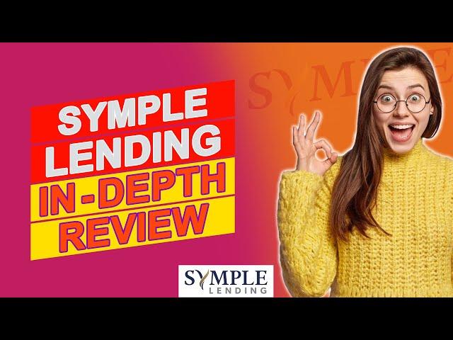 Symple Lending Review - Everything You Should Know! (Pros & Cons Of Symple Lending)