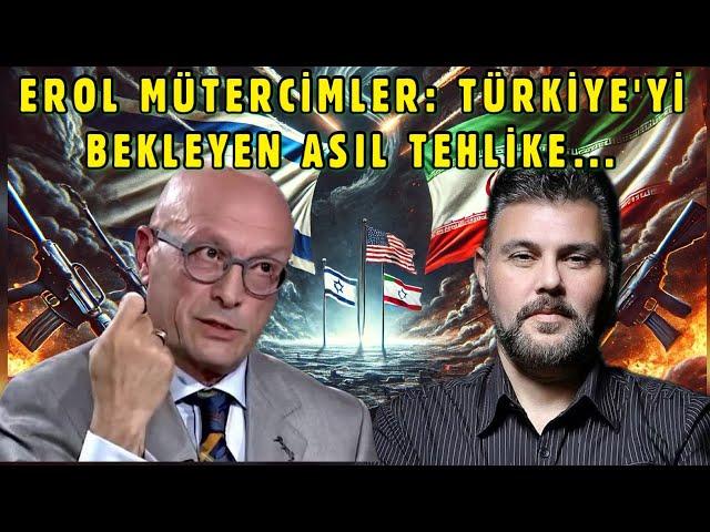 EROL MÜTERCİMLER: TÜRKİYE'Yİ BEKLEYEN ASIL TEHLİKE... | MURAT MURATOĞLU