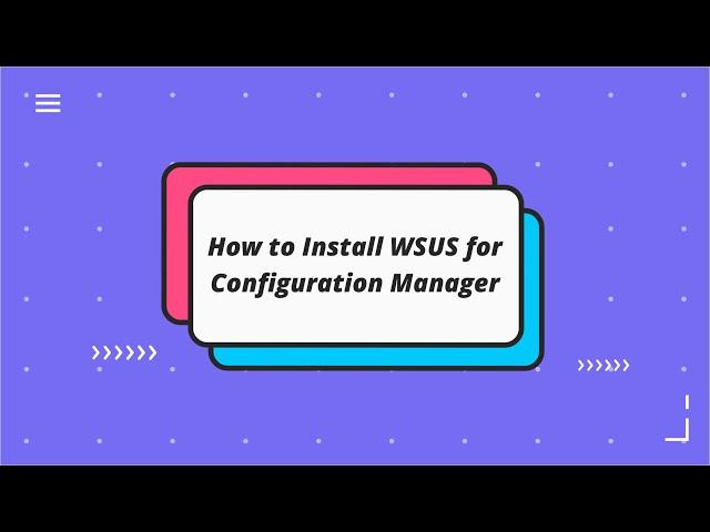 How to Install WSUS for Configuration Manager