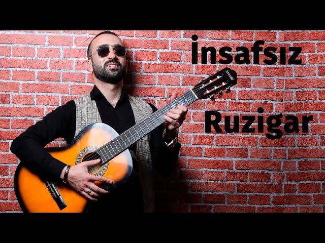 Ruzigar - İnsafsız