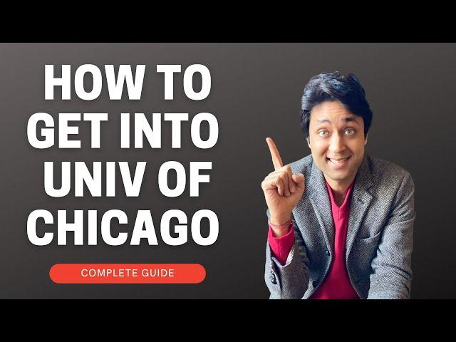 UCHICAGO - COMPLETE GUIDE ON HOW TO GET INTO UNIVERSITY OF CHICAGO?| College Admissions|College vlog