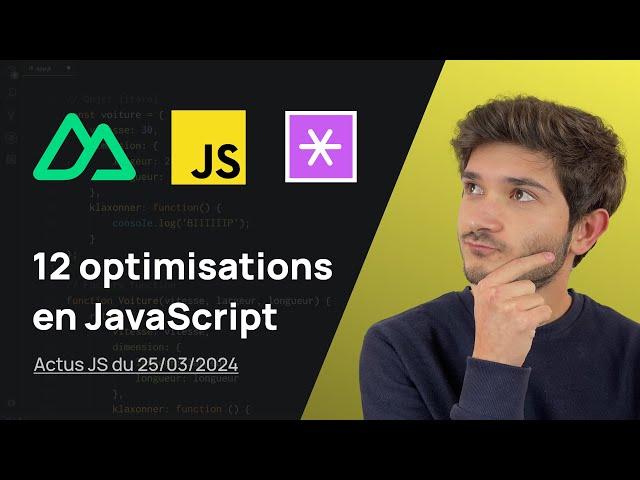 12 optimisations en JS  - Actus JS de la semaine (25 mars 2024)