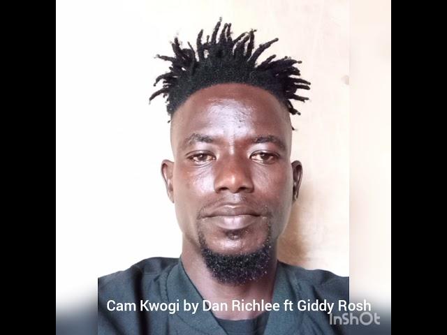 Cam Kwogi by Dan Richlee ft Giddy Rosh