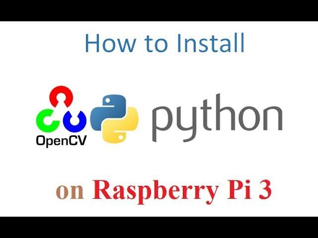 Install OpenCV Python on Raspberry Pi