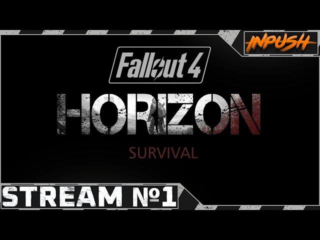 Fallout 4: Horizon Survival #1 ● Смотрим, трогаем, пробуем