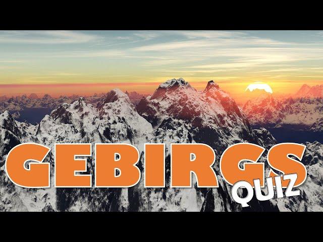 Weißt du wo die 12 Gebirge liegen? | Gebirgs Quiz