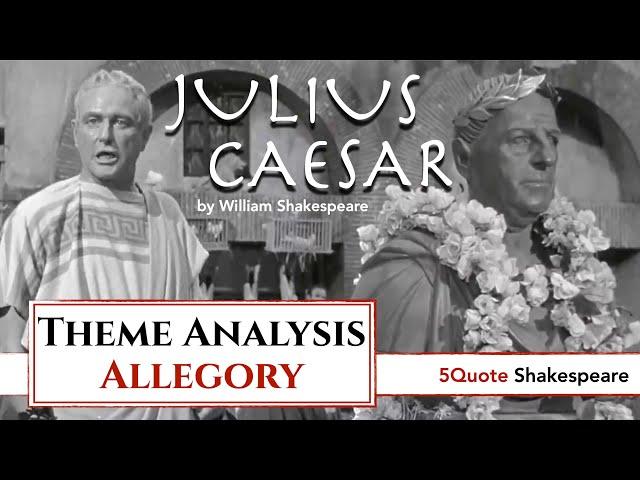 Julius Caesar Theme Analysis 3: Political Allegory