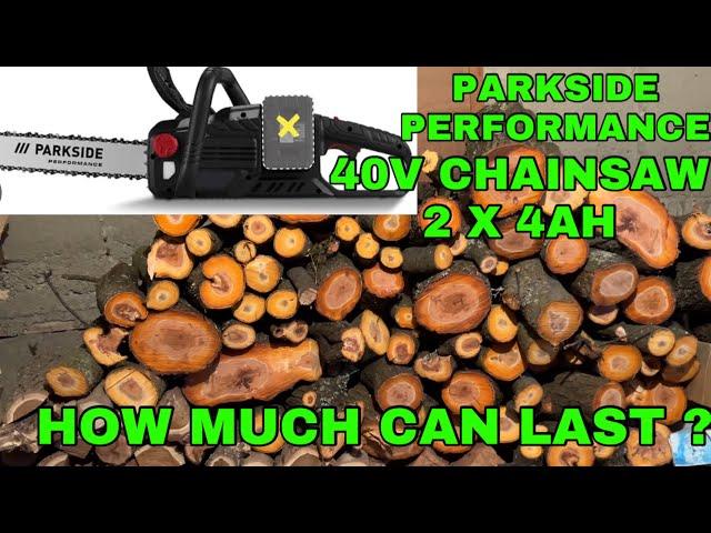 Parkside Performance 40V Chainsaw How much chopped wood with 2 x 4Ah