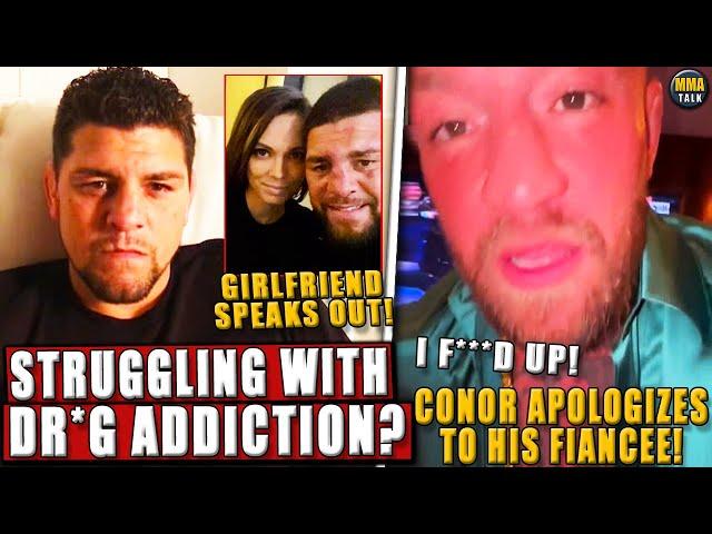 Nick Diaz ADDICTION STRUGGLES revealed + Girlfriend SPEAKS OUT; Conor APOLOGIZES to his fiancee!