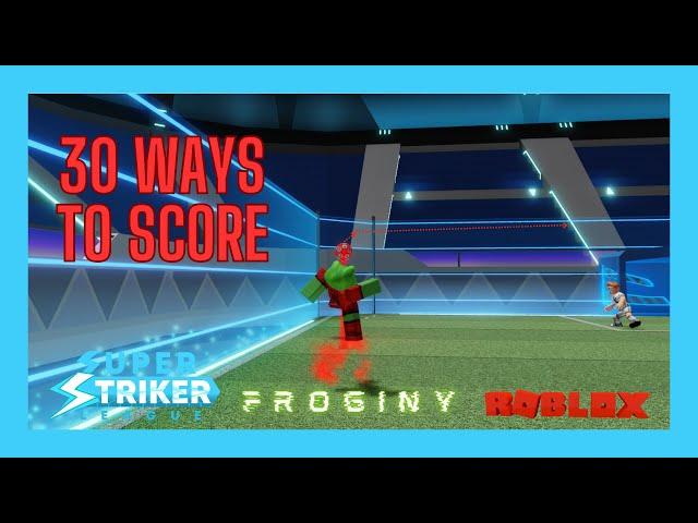 30 Ways To Score! (Roblox Super Striker League)