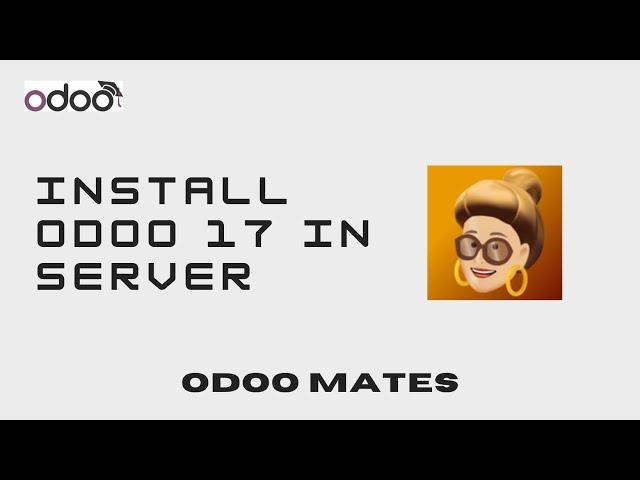 How To Install Odoo 17 in Ubuntu Server || Installing Odoo 17 In Server